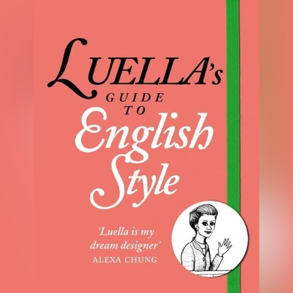 Luella's Guide to English Style by Bartley, Luella (2010) Paperback